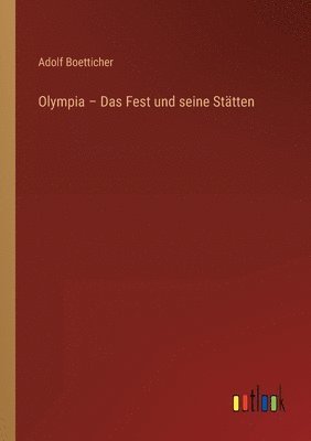 Adolf Boetticher - Olympia - Das Fest und seine Stätten, Häftad. Tillgänglighet: Lägg i varukorg
