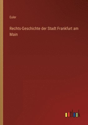 Euler - Rechts-Geschichte der Stadt Frankfurt am Main, Häftad. Tillgänglighet: Lägg i varukorg