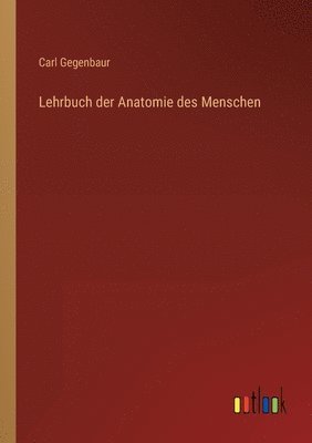 Carl Gegenbaur - Lehrbuch der Anatomie des Menschen, Häftad. Tillgänglighet: Lägg i varukorg
