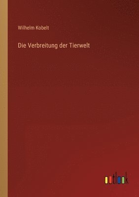 Wilhelm Kobelt - Verbreitung der Tierwelt, Häftad