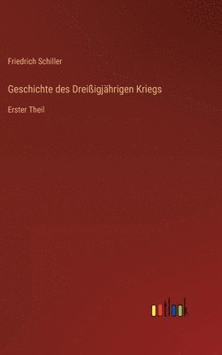 Friedrich Schiller - Geschichte des Dreißigjährigen Kriegs, Inbunden