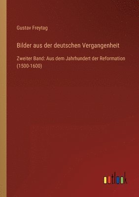 Gustav Freytag - Bilder aus der deutschen Vergangenheit, Häftad