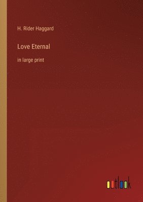 H Rider Haggard - Love Eternal, Häftad