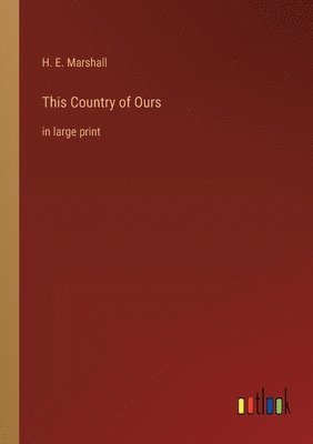 H E Marshall - This Country of Ours, Häftad