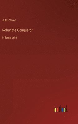Jules Verne - Robur the Conqueror, Inbunden