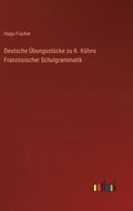 Deutsche bungsstcke zu K. Khns Franzsischer Schulgrammatik