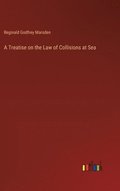 Treatise on the Law of Collisions at Sea