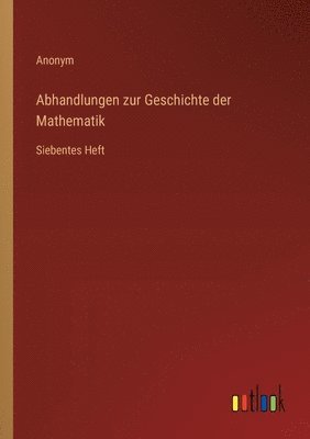 Anonym - Abhandlungen zur Geschichte der Mathematik, Häftad