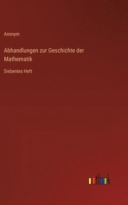 Anonym - Abhandlungen zur Geschichte der Mathematik, Inbunden