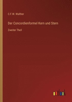 C F W Walther - Concordienformel Kern und Stern, Häftad
