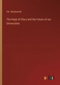 The Hope of Glory and the Future of our Universities