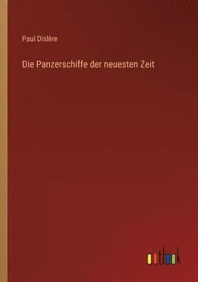 Paul Dislère - Panzerschiffe der neuesten Zeit, Häftad. Tillgänglighet: Lägg i varukorg