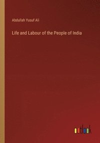 Life and Labour of the People of India
