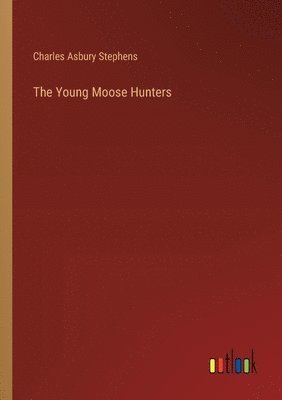 C Stephens - Young Moose Hunters, Häftad