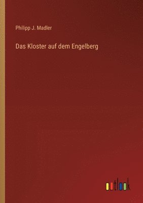 Philipp J Madler - Kloster auf dem Engelberg, Häftad