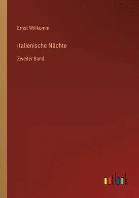 Ernst Willkomm - Italienische Nächte, Häftad. Tillgänglighet: Lägg i varukorg