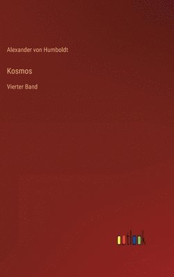 Alexander Von Humboldt - Kosmos, Inbunden