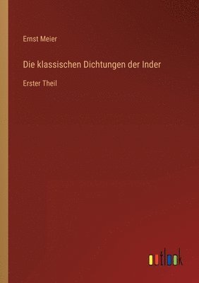 Ernst Meier - klassischen Dichtungen der Inder, Häftad