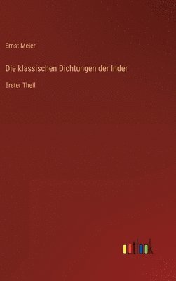 Ernst Meier - klassischen Dichtungen der Inder, Inbunden