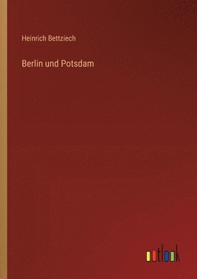 Heinrich Bettziech - Berlin und Potsdam, Häftad