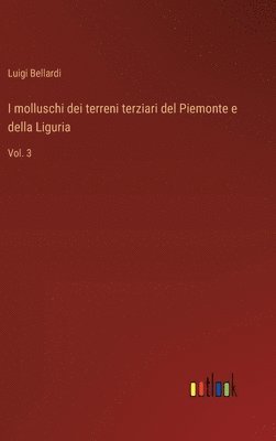 Luigi Bellardi - I molluschi dei terreni terziari del Piemonte e della Liguria, Inbunden. Tillgänglighet: Lägg i varukorg