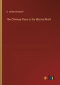 Chimney Piece or the Married Maid