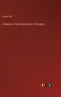 Manual of the Operations of Surgery