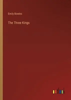 Emily Bowles - Three Kings, Häftad. Tillgänglighet: Lägg i varukorg