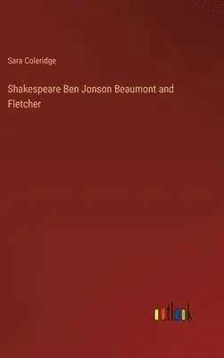 Sara Coleridge - Shakespeare Ben Jonson Beaumont and Fletcher, Inbunden. Tillgänglighet: Lägg i varukorg