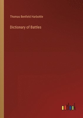 Thomas Benfield Harbottle - Dictionary of Battles, Häftad. Tillgänglighet: Lägg i varukorg