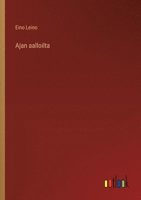 Eino Leino - Ajan aalloilta, Häftad