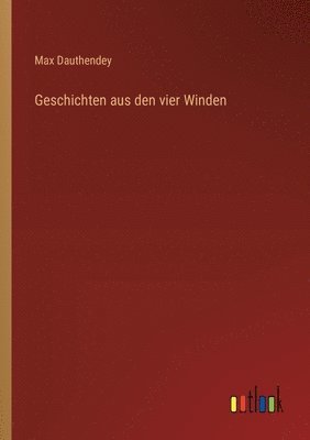 Max Dauthendey - Geschichten aus den vier Winden, Häftad