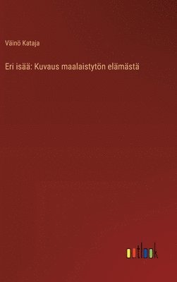 Väinö Kataja - Eri isää, Inbunden