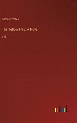 Edmund Yates - Yellow Flag, Inbunden