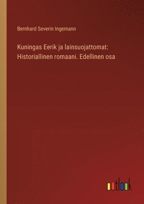 Bernhard Severin Ingemann - Kuningas Eerik ja lainsuojattomat, Häftad