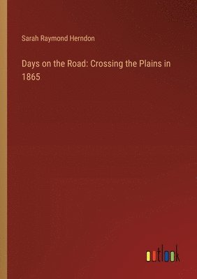 Sarah Raymond Herndon - Days on the Road, Häftad