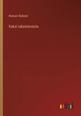 Romain Rolland - Kaksi rakastavaista, Häftad