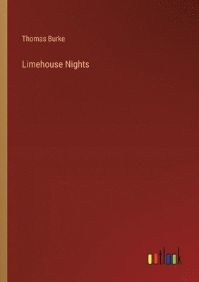 Thomas Burke - Limehouse Nights, Häftad