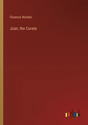Florence Warden - Joan, the Curate, Häftad