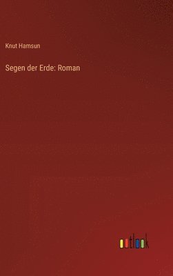 Knut Hamsun - Segen der Erde, Inbunden
