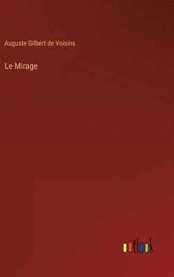 Auguste Gilbert De Voisins - Mirage, Inbunden