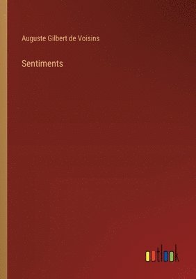 Auguste Gilbert De Voisins, Auguste Gilbert de Voisins - Sentiments, Häftad