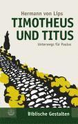 Hermann Von Lips - Timotheus Und Titus: Unterwegs Fur Paulus, Häftad. Tillgänglighet: Tillfälligt slut