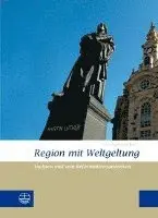 Christoph Munchow - Region Mit Weltgeltung: Sachsen Und Sein Reformationsgedenken, Inbunden. Tillgänglighet: Lägg i varukorg
