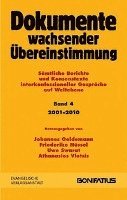 Friederike Nussel, Johannes Oeldermann - Dokumente Wachsender Ubereinstimmung: Samtliche Berichte Und Konsensgesprache. Interkonfessionelle Gesprache Auf Weltebene Band 4: 2001-2010 [With CDR, Inbunden