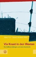 Nancy Aris, Clemens Heitmann - Via Knast in Den Westen: Das Kassberg-Gefeangnis Und Seine Geschichte, Häftad
