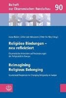 Peter De Mey, Ulrike Link-Wieczorek - Religiose Bindungen - Neu Reflektiert U Reimagining Religious Belonging: Okumenische Antworten Auf Veranderungen Der Religiositat in Europa U Ecumenic, Häftad
