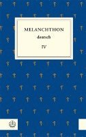 Philipp Melanchthon, Michael Beyer - Melanchthon Deutsch IV, Inbunden