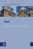 Tanja Pilger, Markus Witte - Zion: Symbol Des Lebens in Judentum Und Christentum. Beitrage Der 13. Christlich-Judischen Sommeruniversitat in Berlin Vom 17.-20. Juli 2011, Häftad