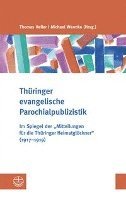 Thomas Heller, Michael Wermke - Thuringer Evangelische Parochialpublizistik: Im Spiegel Der Mitteilungen Fur Die Thuringer Heimatglockner (1917-1919), Häftad